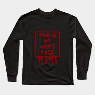 This is my face, Sad, Happy face, Wednesday, text Long Sleeve T-Shirt